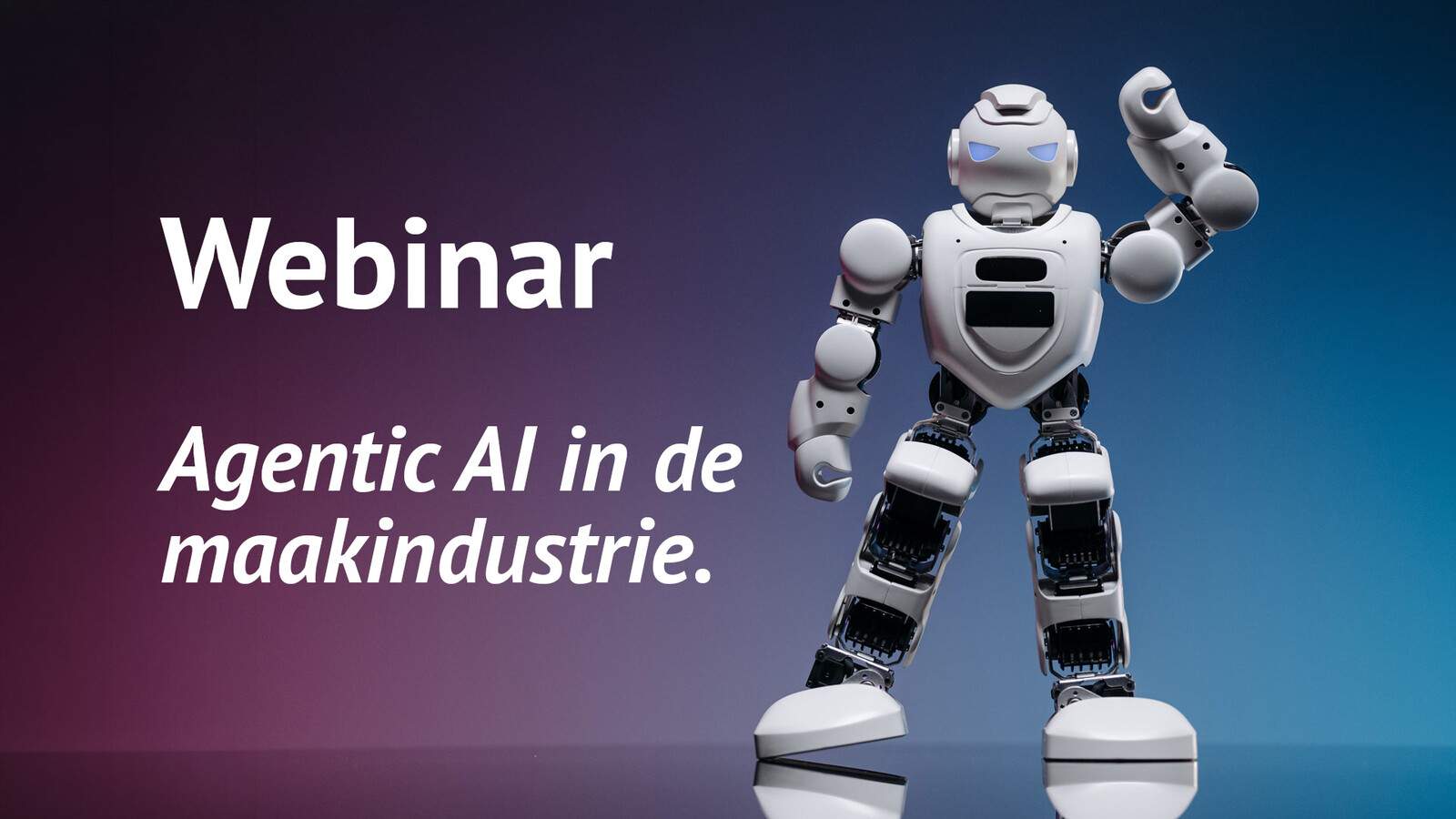 Webinar Agentic AI in de maakindustrie